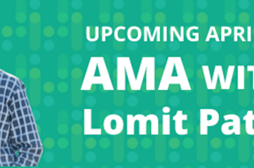 AMA with Lomit Patel