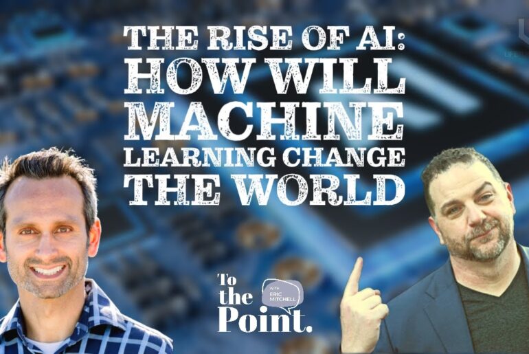 The Rise of AI: How Will Machine Learning Change the WORLD