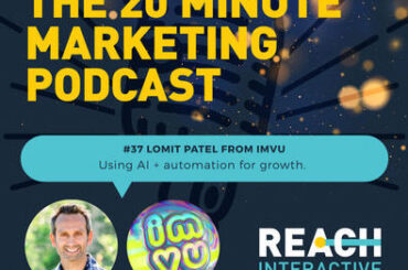 Using AI + Automation For Growth | Lomit Patel From IMVU | 20 Minute Marketing #37