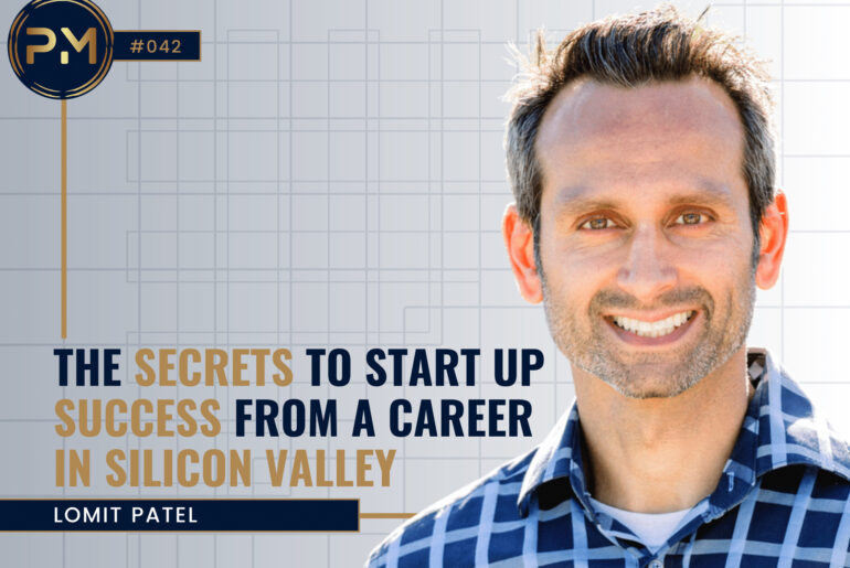 The Secrets to Start Up Success From a Career in Silicon Valley